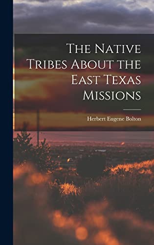The Native Tribes About the East Texas Missions