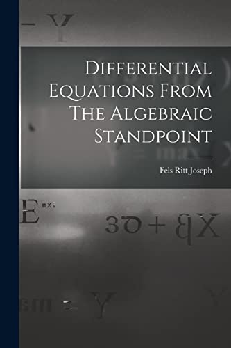 Differential Equations From The Algebraic Standpoint