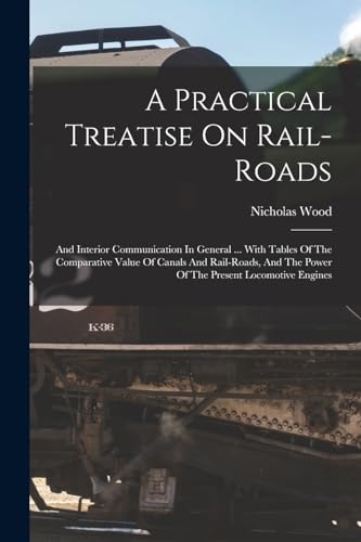 A Practical Treatise On Rail-roads