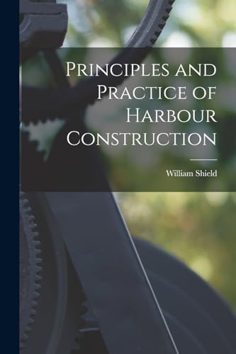 Principles and Practice of Harbour Construction
