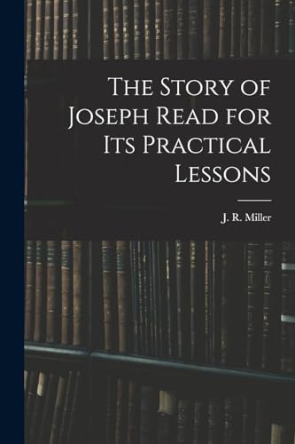 The Story of Joseph Read for its Practical Lessons