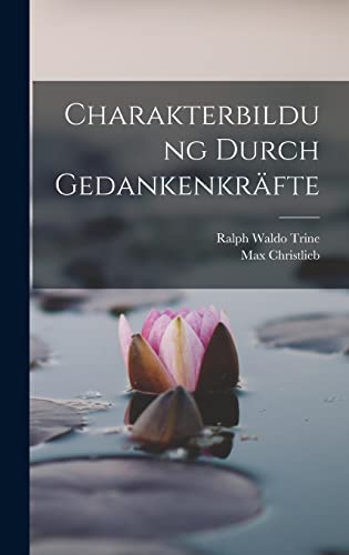 Charakterbildung Durch Gedankenkrafte