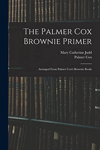 The Palmer Cox Brownie Primer
