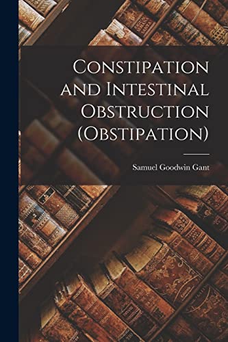 Constipation and Intestinal Obstruction (Obstipation)
