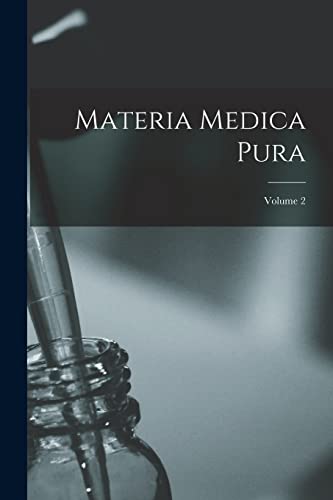 Materia Medica Pura; Volume 2