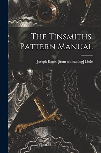 The Tinsmiths' Pattern Manual