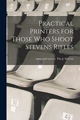 Practical Printers for Those Who Shoot Stevens Rifles