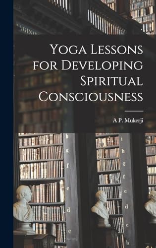 Yoga Lessons for Developing Spiritual Consciousness