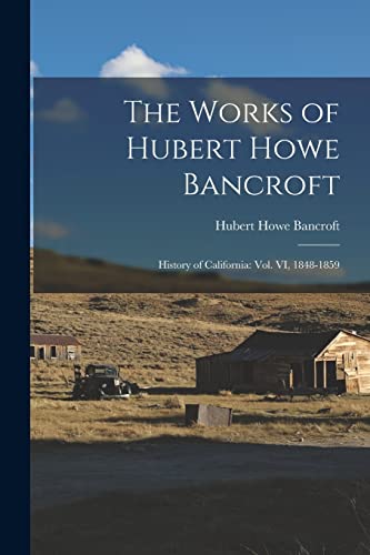 The Works of Hubert Howe Bancroft