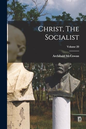 Christ, The Socialist; Volume 20