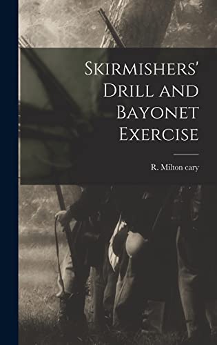 Skirmishers' Drill and Bayonet Exercise