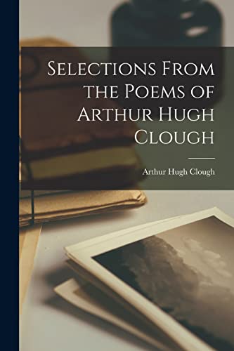 Selections From the Poems of Arthur Hugh Clough