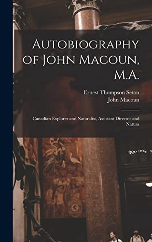 Autobiography of John Macoun, M.A.