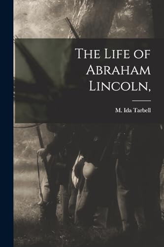 The Life of Abraham Lincoln,