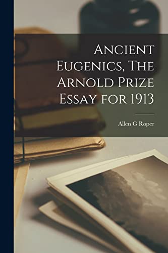 Ancient Eugenics, The Arnold Prize Essay for 1913