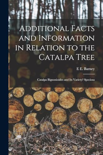 Additional Facts and Information in Relation to the Catalpa Tree