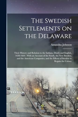 The Swedish Settlements on the Delaware