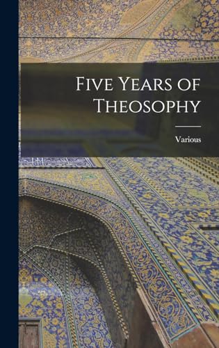 Five Years of Theosophy