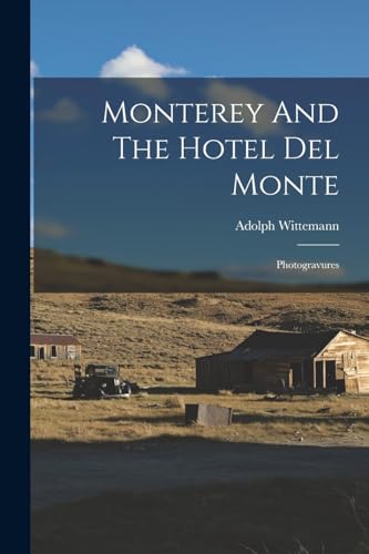 Monterey And The Hotel Del Monte
