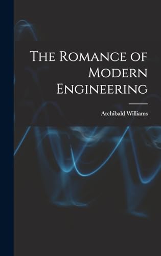 The Romance of Modern Engineering