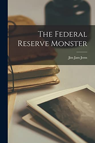 The Federal Reserve Monster