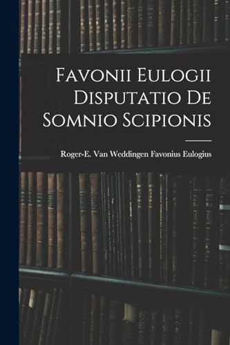 Favonii Eulogii Disputatio de Somnio Scipionis