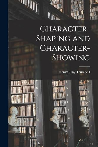 Character-Shaping and Character-Showing