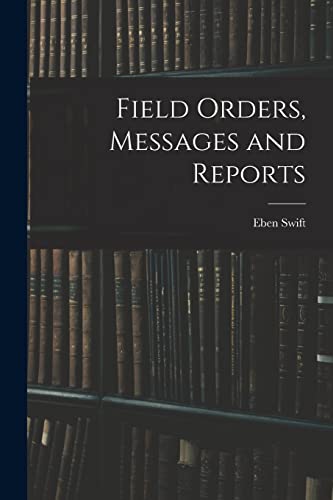 Field Orders, Messages and Reports