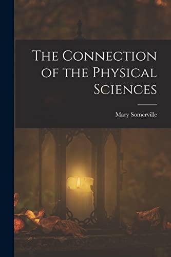 The Connection of the Physical Sciences