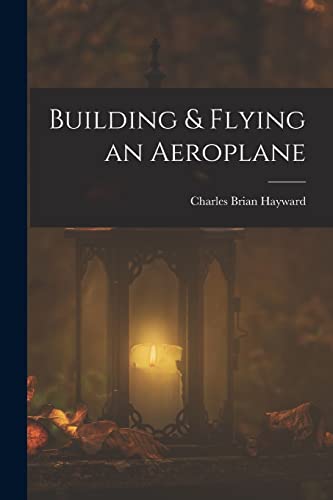 Building & Flying an Aeroplane