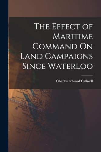 The Effect of Maritime Command On Land Campaigns Since Waterloo