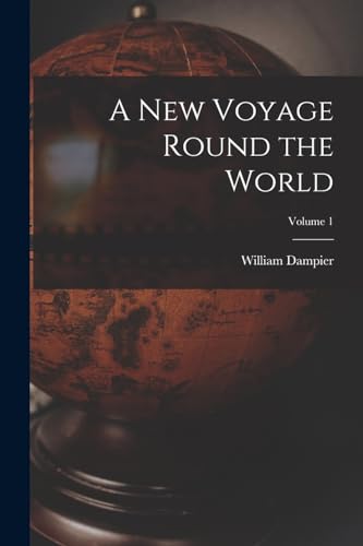A New Voyage Round the World; Volume 1