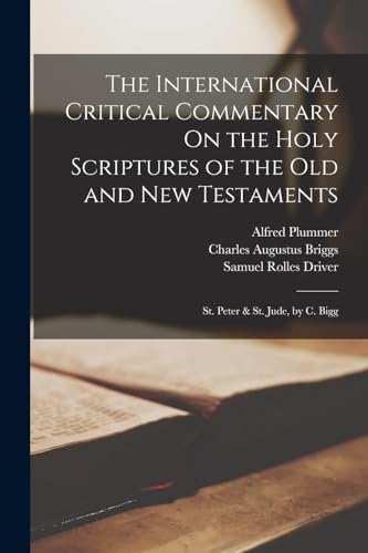 The International Critical Commentary On the Holy Scriptures of the Old and New Testaments