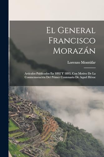 El General Francisco Morazan