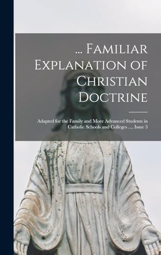 ... Familiar Explanation of Christian Doctrine