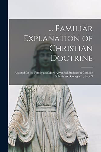 ... Familiar Explanation of Christian Doctrine