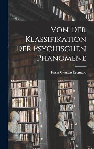 Von Der Klassifikation Der Psychischen Phanomene