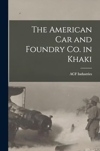 The American Car and Foundry Co. in Khaki