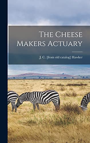 The Cheese Makers Actuary