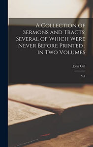A Collection of Sermons and Tracts 
