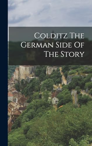 Colditz The German Side Of The Story