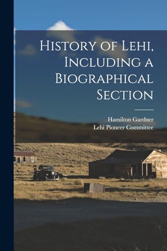 History of Lehi, Including a Biographical Section