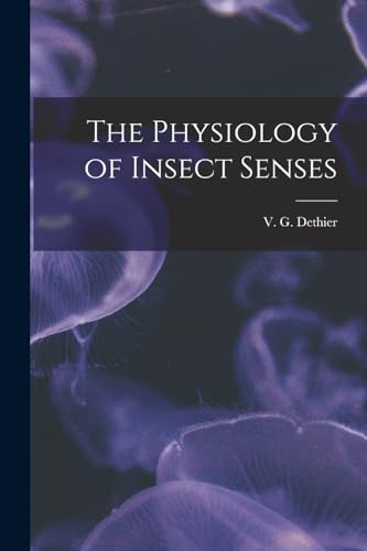 The Physiology of Insect Senses