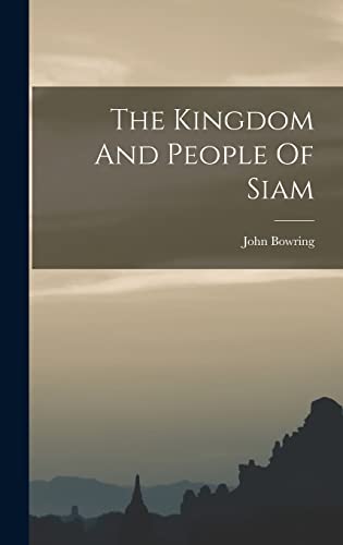 The Kingdom And People Of Siam
