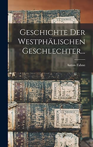 Geschichte Der Westphalischen Geschlechter...