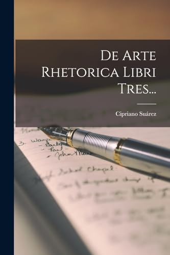 De Arte Rhetorica Libri Tres...