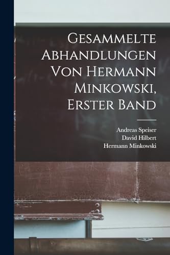 Gesammelte Abhandlungen von Hermann Minkowski, Erster Band