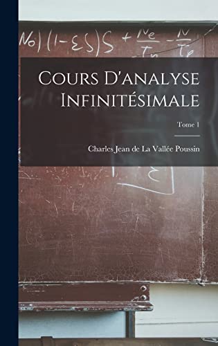 Cours d'analyse infinitesimale; Tome 1