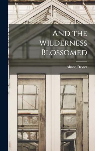And the Wilderness Blossomed