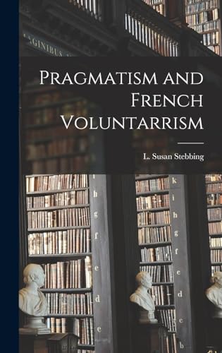 Pragmatism and French Voluntarrism